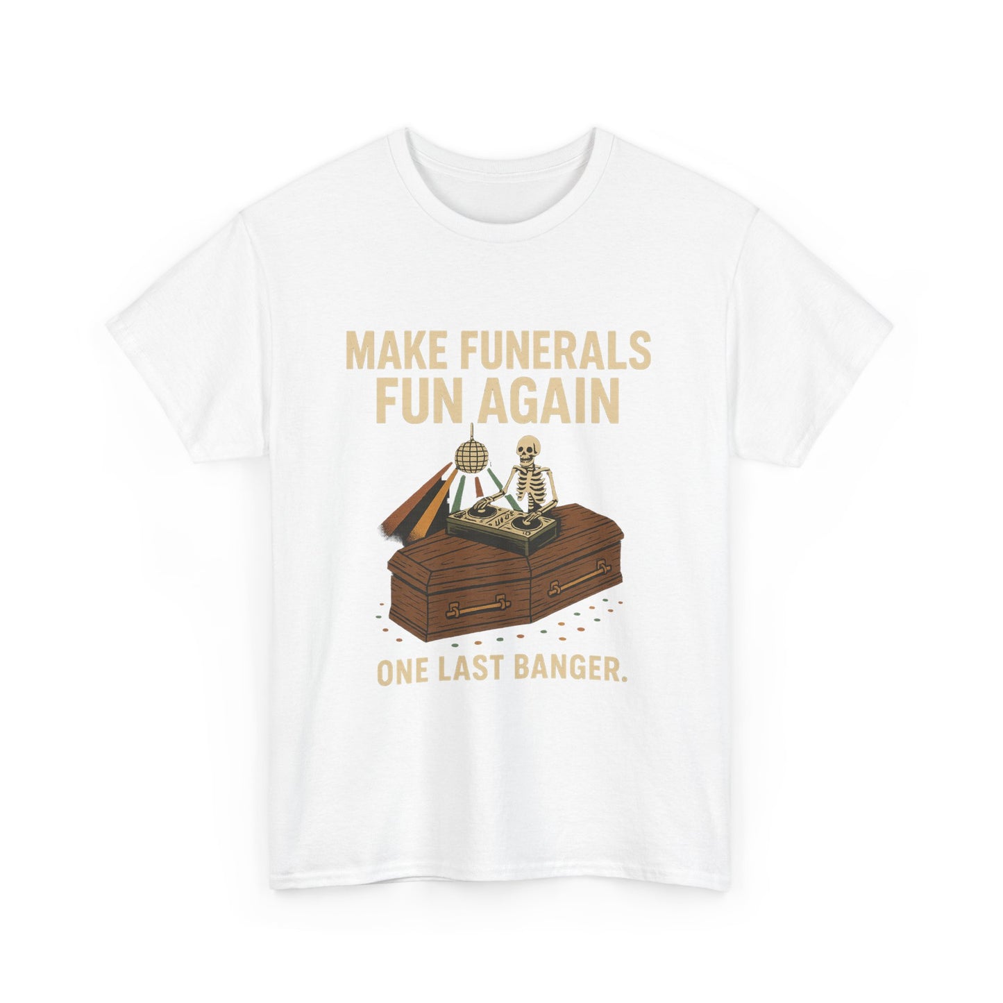 make funerals fun again.