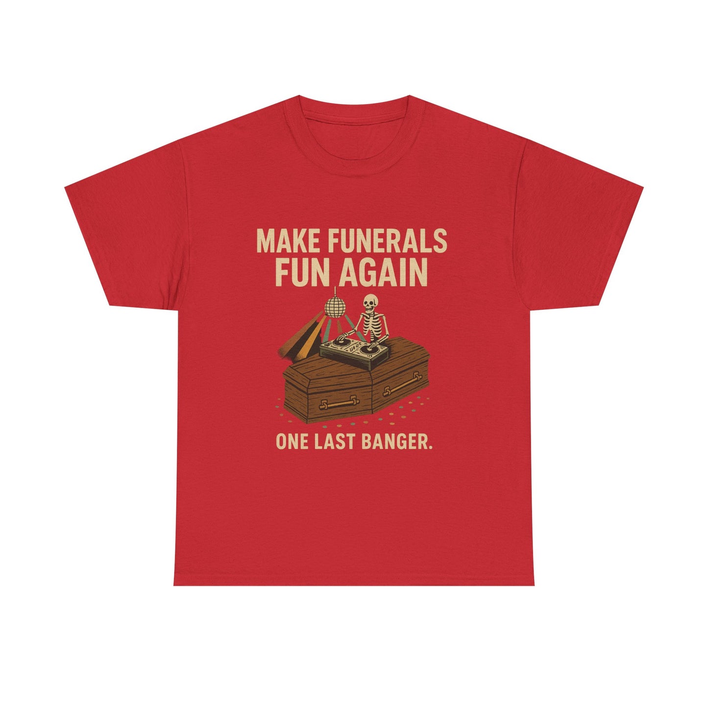 make funerals fun again.