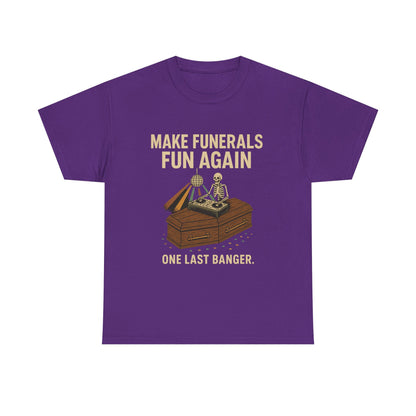 make funerals fun again.