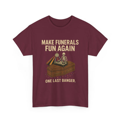 make funerals fun again.