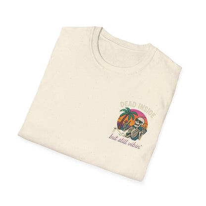 Dead Inside but Still Vibin' Tee