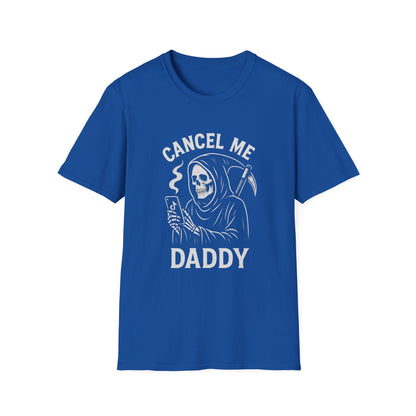 Cancel Me Daddy Tee