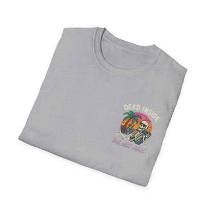 Dead Inside but Still Vibin' Tee