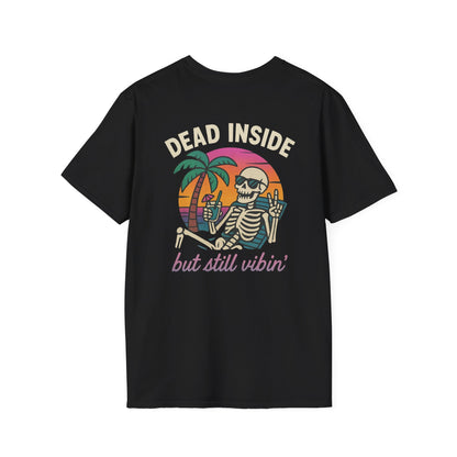 Dead Inside but Still Vibin' Tee